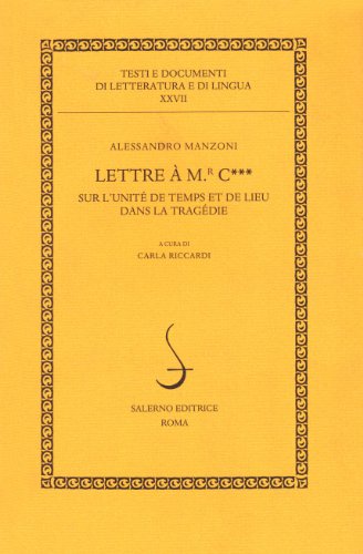 Lettre À M. C. Sur L'Unité De Temps Et De Lieu Dans La Tragédie