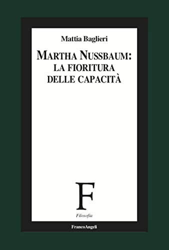 Martha Nussbaum. La Fioritura Delle Capacità Per Il Xxi Secolo