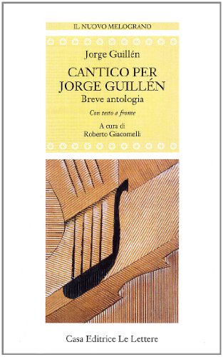 Cantico Per Jorge Guillén. Testo Spagnolo A Fronte