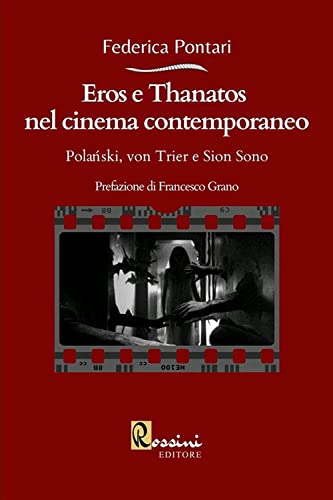 Eros E Thanatos Nel Cinema Contemporaneo: Polanski, Von Trier E Sion Sono