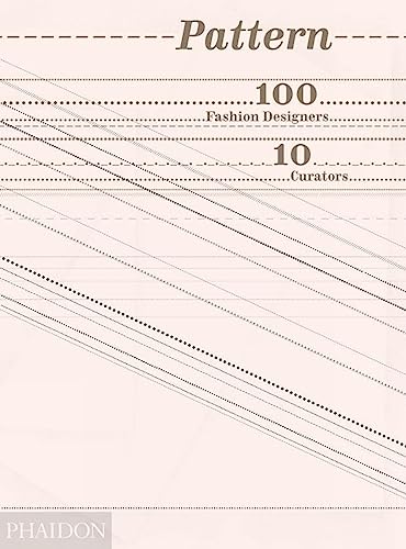 Pattern. 100 Fashion Designers, 10 Curators. Ediz. Illustrata: 0000