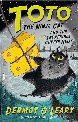 Toto The Ninja Cat And The Incredible Cheese Heist: Book 2