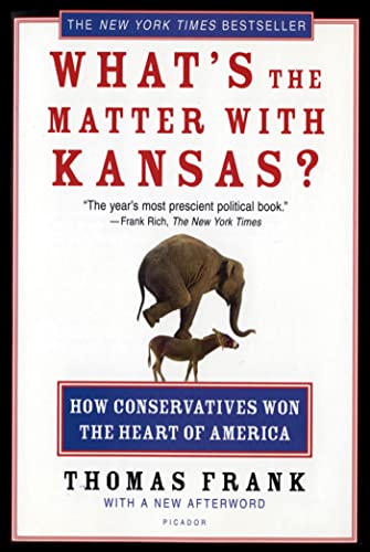 What'S The Matter With Kansas?: How Conservatives Won The Heart Of America