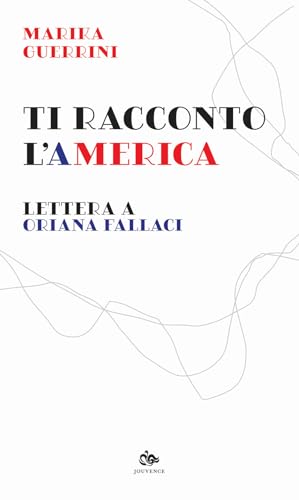 Ti Racconto L'America. Lettera A Oriana Fallaci