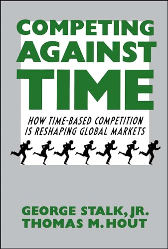 Competing Against Time: How Time-Based Competition Is Reshaping Global Markets [Lingua Inglese]