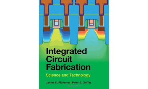 Integrated Circuit Fabrication: Science And Technology