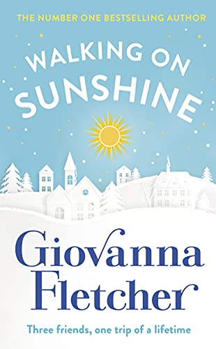 Walking On Sunshine: The Heartwarming And Uplifting Sunday Times Bestseller