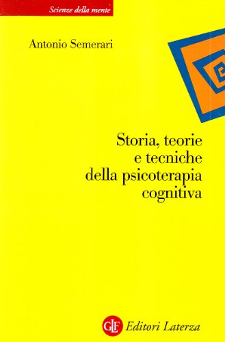 Storia, Teorie E Tecniche Della Psicoterapia Cognitiva