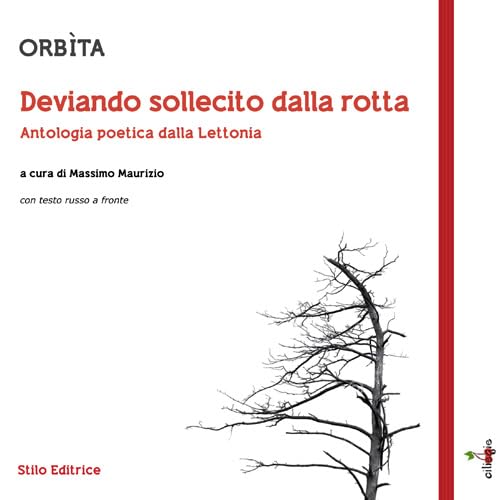 Orbìta. Deviando Sollecito Dalla Rotta. Antologia Poetica Dalla Lettonia. Testo Russo A Fronte. Ediz. Bilingue