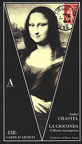 La Gioconda. L'Illustre Incompresa
