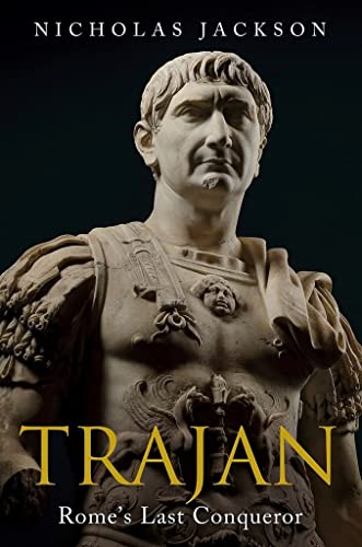 Trajan: Rome'S Last Conqueror