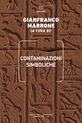 Contaminazioni Simboliche. Annali Del Centro Internazionale Di Scienze Semiotiche