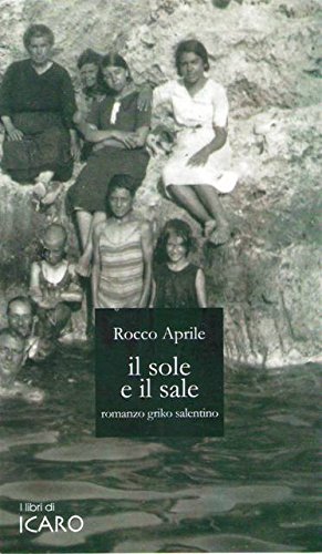 Il Sole E Il Sale. Romanzo Griko Salentino
