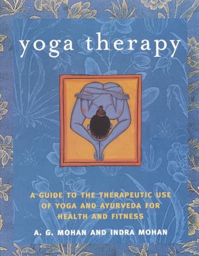 Yoga Therapy: A Guide To The Therapeutic Use Of Yoga And Ayurveda For Health And Fitness: Vii