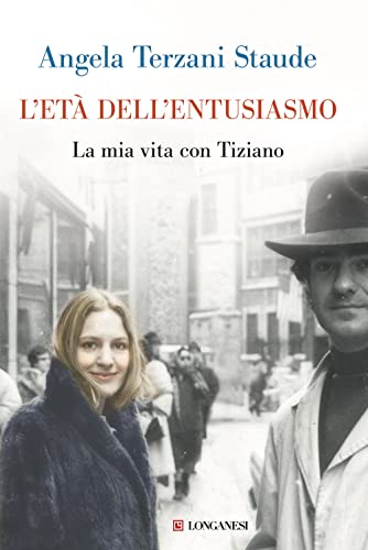 L'Età Dell'Entusiasmo. La Mia Vita Con Tiziano