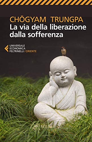 Chögyam Trungpa: La Via Dalla Liberazione Dalla Sofferenza