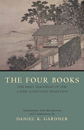 The Four Books: The Basic Teachings Of The Later Confucian Tradition