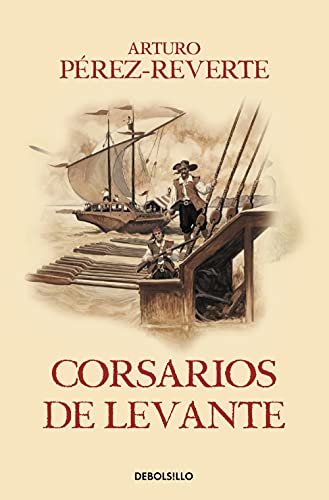 Corsarios De Levante / Pirates Of The Levant (Captain Alatriste Series, Book 6)