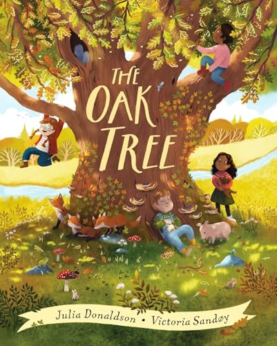 The Oak Tree: A Dazzling Picture Book, By Julia Donaldson, Author Of Zog And Stick Man