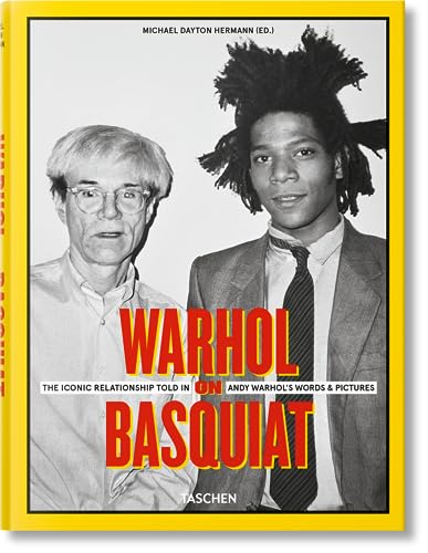Warhol On Basquiat. The Iconic Relationship Told In Andy Warhol’S Words And Pictures: The Iconic Relationship Told In Andy'S Words And Pictures
