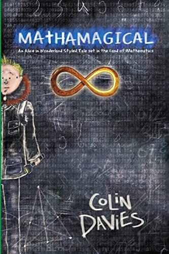 Mathamagical: An Alice In Wonderland Styled Tale Set In The World Of Mathematics