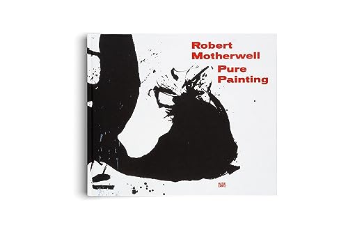Robert Motherwell: Pure Painting