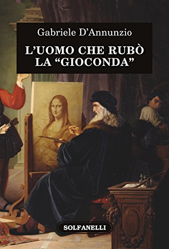 L'Uomo Che Rubò La «Gioconda»