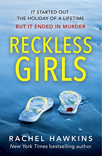 Reckless Girls: The Exciting New Psychological Crime Suspense Thriller And New York Times Bestseller!