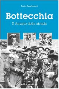 Bottecchia. Il Forzato Della Strada