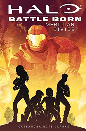 Meridian Divide. Halo. Battle Born (Vol.)