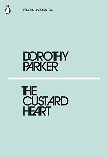The Custard Heart: Dorothy Parker