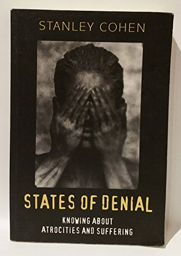 States Of Denial: Knowing About Atrocities And Suffering