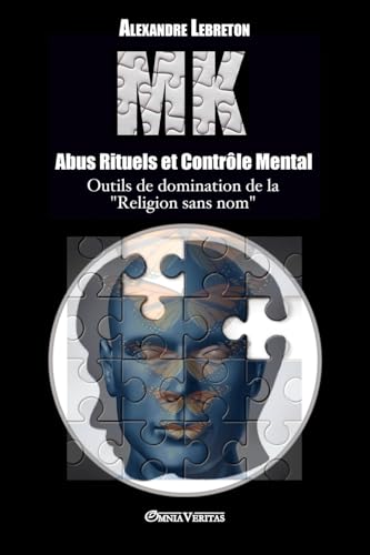 Mk - Abus Rituels Et Controle Mental: Outils De Domination De La "Religion Sans Nom"