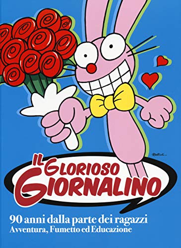 Il Glorioso Giornalino. 90 Anni Dalla Parte Dei Ragazzi. Avventura, Fumetto Ed Educazione. Catalogo Della Mostra (Lucca, 27 Marzo-1 Giugno 2014). Ediz