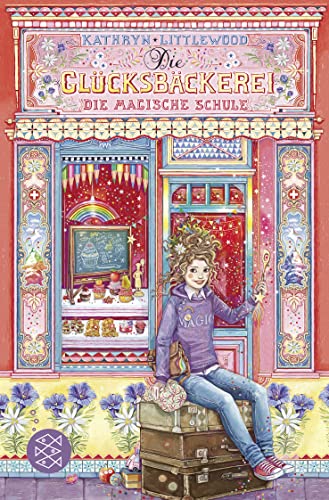 Die Glücksbäckerei – Die Magische Schule: Band 8