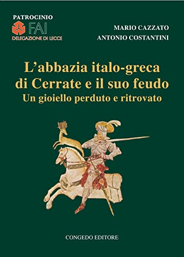 L'Abbazia Italo-Greca Di Cerrate E Il Suo Feudo. Un Gioiello Perduto E Ritrovato