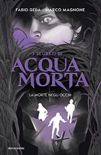 La Morte Negli Occhi. I Segreti Di Acquamorta: Vol. 4