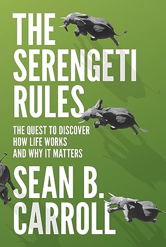 The Serengeti Rules: The Quest To Discover How Life Works And Why It Matters