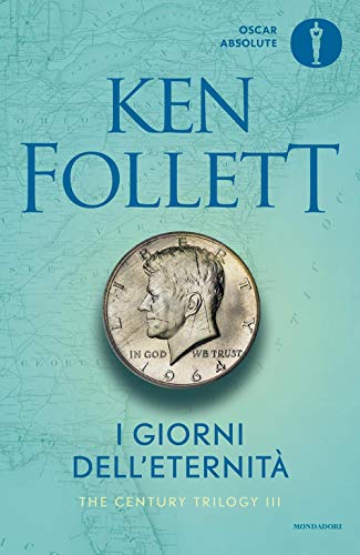 I Giorni Dell'Eternità. The Century Trilogy (Vol. 3)