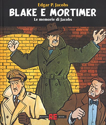Blake & Mortimer. Le Memorie Di Jacobs. Ediz. Illustrata