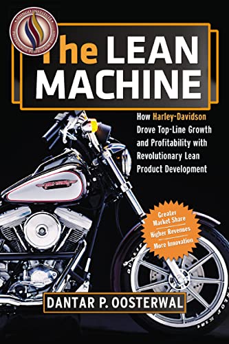 The Lean Machine: How Harley-Davidson Drove Top-Line Growth And Profitability With Revolutionary Lean Product Development