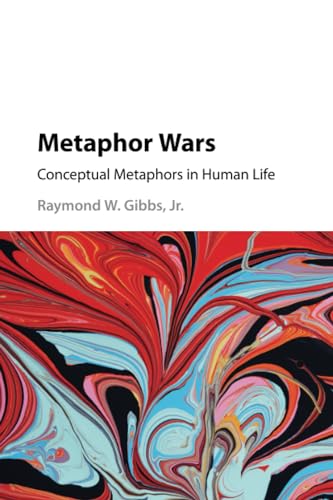 Metaphor Wars: Conceptual Metaphors In Human Life