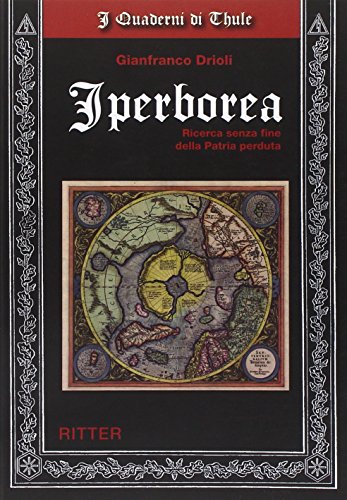 Iperborea. Ricerca Senza Fine Della Patria Perduta