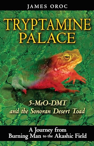 Tryptamine Palace: 5-Meo-Dmt And The Sonoran Desert Toad