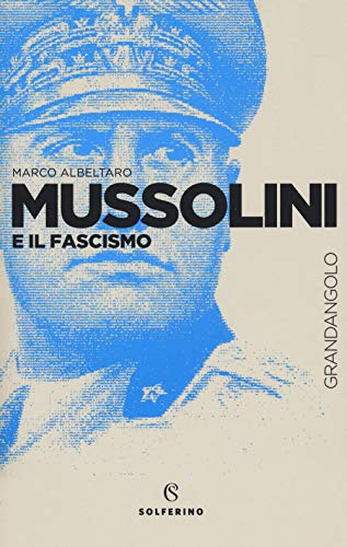 Mussolini E Il Fascismo
