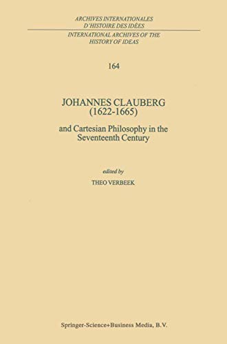 Johannes Clauberg (1622-1665): And Cartesian Philosophy In The Seventeenth Century: 164