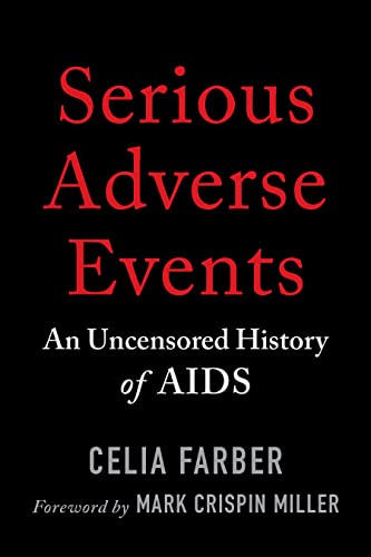 Serious Adverse Events: An Uncensored History Of Aids