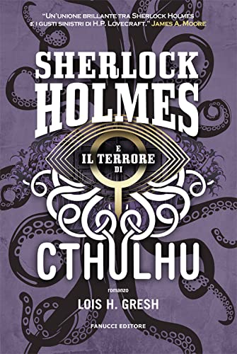 Sherlock Holmes E Il Terrore Di Cthulhu. Sherlock Holmes Vs Cthulhu (Vol. 3)