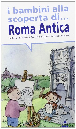 I Bambini Alla Scoperta Di Roma Antica