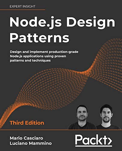 Node.Js Design Patterns: Design And Implement Production-Grade Node.Js Applications Using Proven Patterns And Techniques, 3Rd Edition